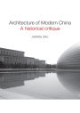 Architecture of Modern China: A Historical Critique