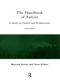 Title: The Handbook of Autism: A Guide for Parents and Professionals, Author: Maureen Aarons