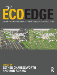 Title: The EcoEdge: Urgent Design Challenges in Building Sustainable Cities, Author: Esther Charlesworth