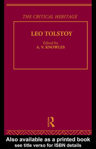 Count Leo Nikolaevich Tolstoy: The Critical Heritage