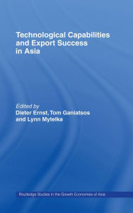 Title: Technological Capabilities and Export Success in Asia, Author: Dieter Ernst