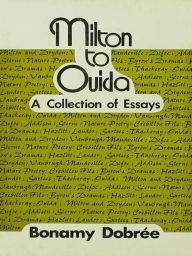 Title: Milton to Ouida: A Collection of Essays, Author: Bonamy Dobree