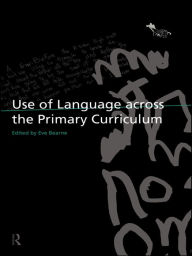 Title: Use of Language Across the Primary Curriculum, Author: Eve Bearne