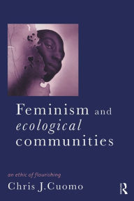 Title: Feminism and Ecological Communities, Author: Christine Cuomo