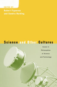 Title: Science and Other Cultures: Issues in Philosophies of Science and Technology, Author: Sandra Harding