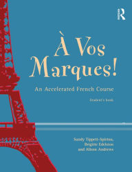 Title: A Vos Marques!: An Accelerated French Course: Student's Book, Author: Alison Andrews