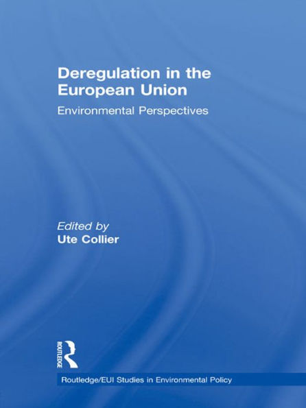 Deregulation in the European Union: Environmental Perspectives