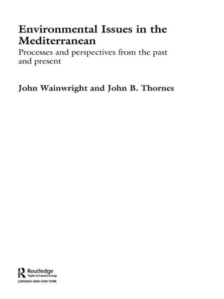 Environmental Issues in the Mediterranean: Processes and Perspectives from the Past and Present