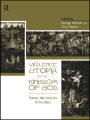 Violence, Utopia and the Kingdom of God: Fantasy and Ideology in the Bible