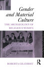 Gender and Material Culture: The Archaeology of Religious Women