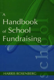 Title: A Handbook of School Fundraising, Author: Harris Rosenberg