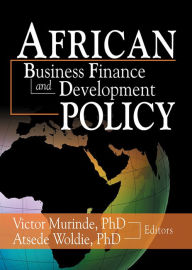 Title: African Development Finance and Business Finance Policy, Author: Atsede Woldie