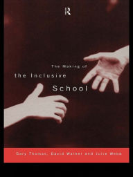 Title: The Making of the Inclusive School, Author: Gary Thomas
