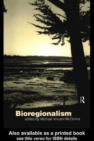 Title: Bioregionalism, Author: Michael Vincent McGinnis