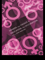 Title: Gender and Choice in Education and Occupation, Author: John Radford