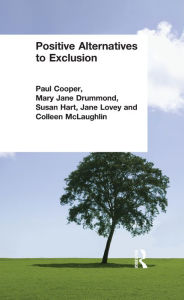 Title: Positive Alternatives to Exclusion, Author: Paul Cooper