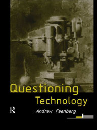 Title: Questioning Technology, Author: Andrew Feenberg