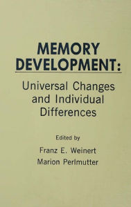 Title: Memory Development: Universal Changes and Individual Differences, Author: Franz E. Weinert