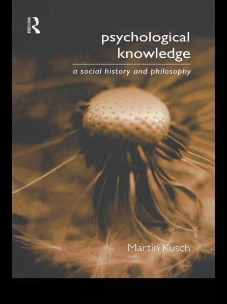 Psychological Knowledge: A Social History and Philosophy