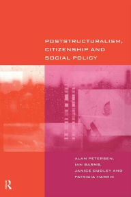 Title: Poststructuralism, Citizenship and Social Policy, Author: Ian Barns