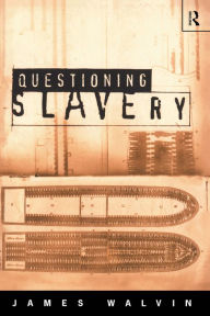 Title: Questioning Slavery, Author: James Walvin