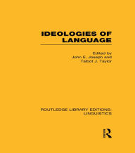 Title: Ideologies of Language (RLE Linguistics A: General Linguistics), Author: John E. Joseph