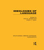 Ideologies of Language (RLE Linguistics A: General Linguistics)