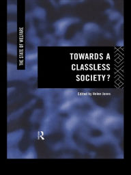 Title: Towards a Classless Society?, Author: Helen Jones