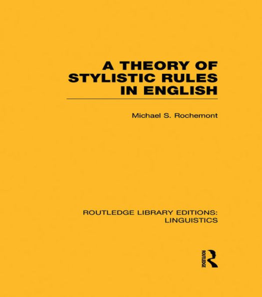 A Theory of Stylistic Rules in English (RLE Linguistics A: General Linguistics)