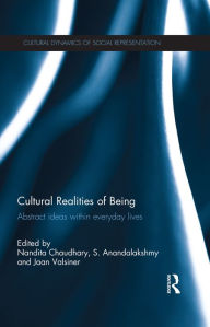 Title: Cultural Realities of Being: Abstract ideas within everyday lives, Author: Nandita Chaudhary