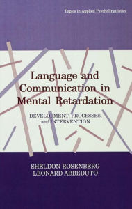 Title: Language and Communication in Mental Retardation: Development, Processes, and intervention, Author: Sheldon Rosenberg