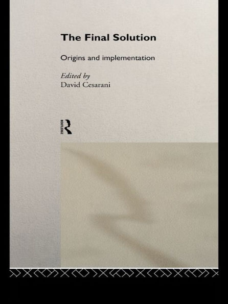 The Final Solution: Origins and Implementation