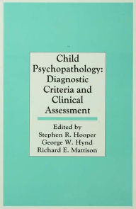 Title: Child Psychopathology: Diagnostic Criteria and Clinical Assessment, Author: Stephen R. Hooper