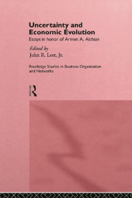 Title: Uncertainty and Economic Evolution: Essays in Honour of Armen Alchian, Author: John L. Lott Jr.