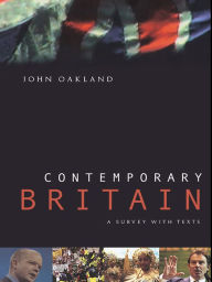 Title: Contemporary Britain: A Survey With Texts, Author: John Oakland