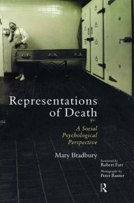 Title: Representations of Death: A Social Psychological Perspective, Author: Mary Bradbury