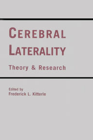 Title: Cerebral Laterality: Theory and Research, Author: Frederick L. Kitterle