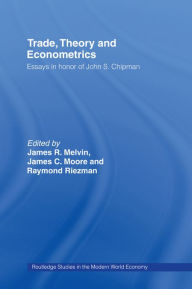 Title: Trade, Theory and Econometrics, Author: James R. Melvin