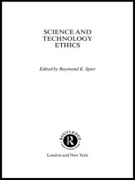 Title: Science and Technology Ethics, Author: Raymond E. E.Spier