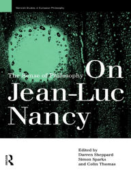 Title: On Jean-Luc Nancy: The Sense of Philosophy, Author: Darren Sheppard