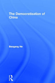 Title: The Democratisation of China, Author: Baogang He