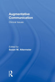 Title: Augmentative Communication: Clinical Issues, Author: Susan Attermeier