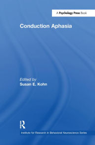 Title: Conduction Aphasia, Author: Susan E. Kohn