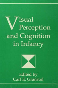 Title: Visual Perception and Cognition in infancy, Author: Carl Granrud