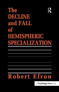 Title: The Decline and Fall of Hemispheric Specialization, Author: Robert Efron