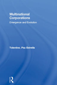 Title: Multinational Corporations: Emergence and Evolution, Author: Paz Estrella Tolentino