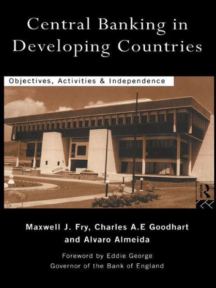 Central Banking in Developing Countries: Objectives, Activities and Independence