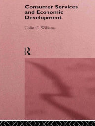 Title: Consumer Services and Economic Development, Author: Colin C. Williams