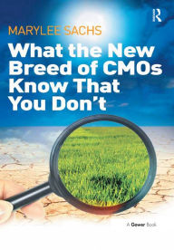 Title: What the New Breed of CMOs Know That You Don't, Author: MaryLee Sachs