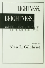 Title: Lightness, Brightness and Transparency, Author: Alan L. Gilchrist